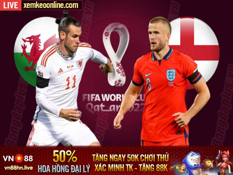 nhận định trận đấu Xứ Wales vs Anh tại vòng bảng World Cup 2022