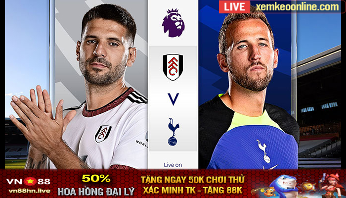 Soi Keo Nhan Dinh Fulham vs Tottenham 1