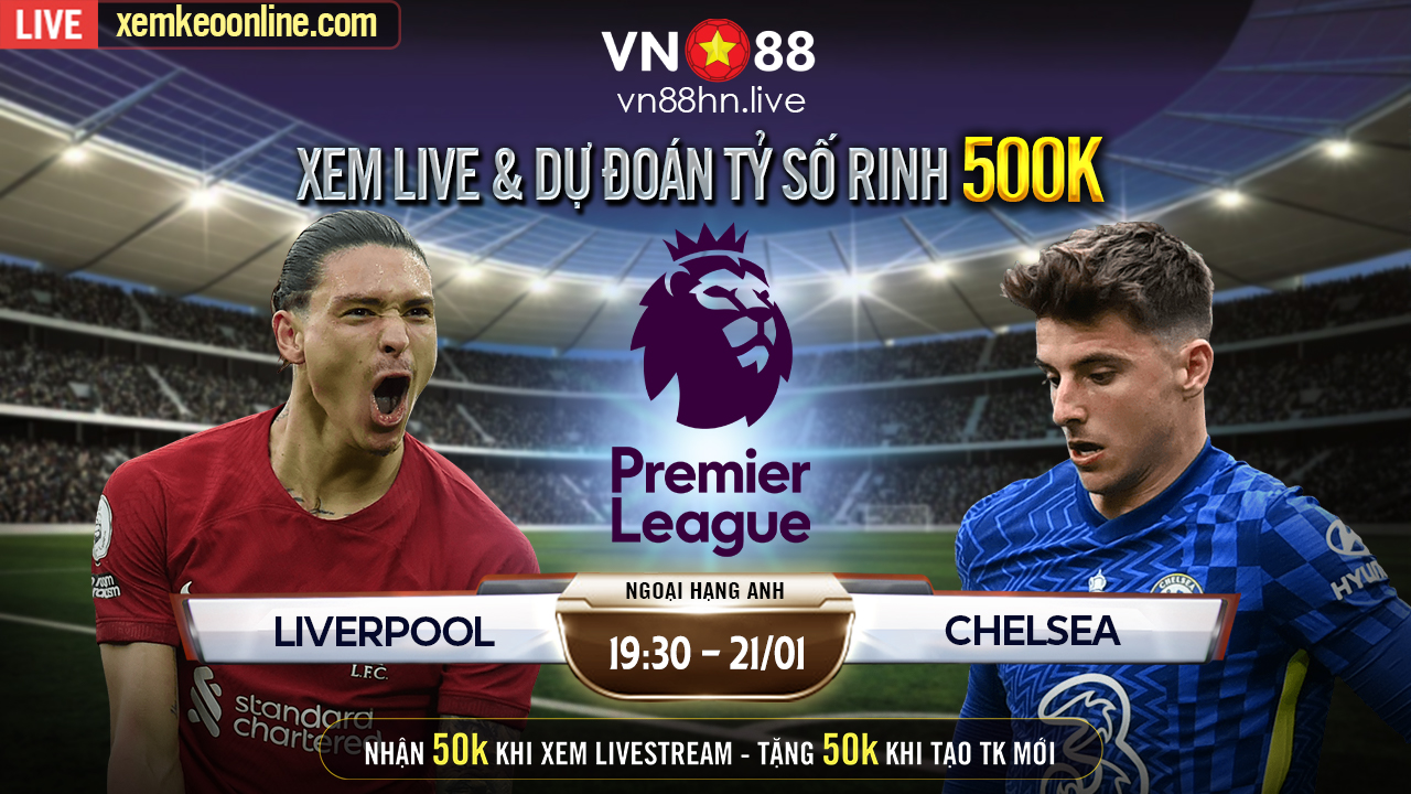Soi Keo Nhan Dinh Liverpool vs Chelsea 2