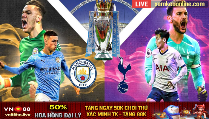 Soi Keo Nhan Dinh Man City vs Tottenham 3