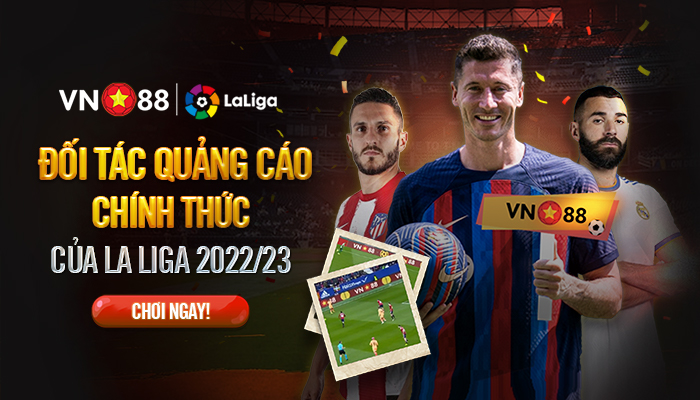 VN88 – ĐỐI TÁC QUẢNG CÁO CHÍNH THỨC CỦA LA LIGA 2022/23