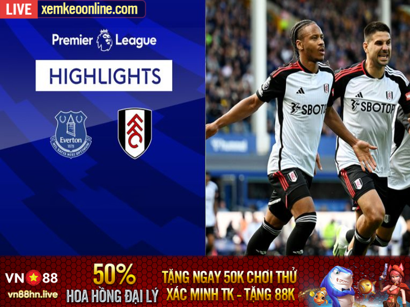 Highlights Everton vs Fulham | Ngoại Hạng Anh 2023/24