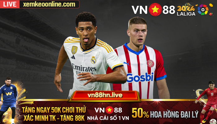 Nhận định VN88 Laliga Real Madrid vs Girona | 00:30 ngày 11/02