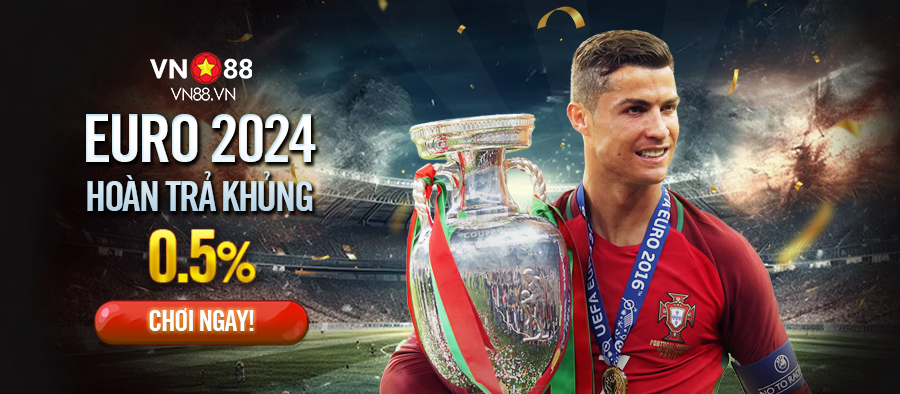 HOÀN TRẢ KHỦNG ĐẾN 0.5% – SÔI ĐỘNG CÙNG EURO 2024