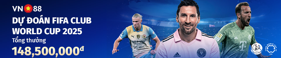 DỰ ĐOÁN FIFA CLUB WORLD CUP 2025 – THƯỞNG 148,500,000đ 