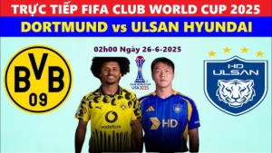Nhận định bóng đá Dortmund vs Ulsan HD 02h00 ngày 26/6/2025
