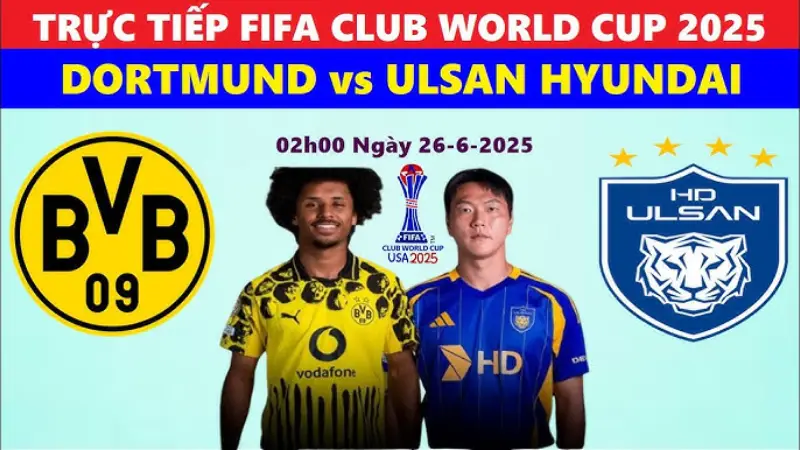 Nhận định bóng đá Dortmund vs Ulsan HD 02h00 ngày 26/6/2025