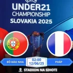 Nhận định bóng đá U21 Bồ Đào Nha vs U21 Pháp 02h00 ngày 12/6/2025