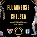 Nhận định bóng đá Chelsea vs Fluminense 02h00 ngày 9/7/2025