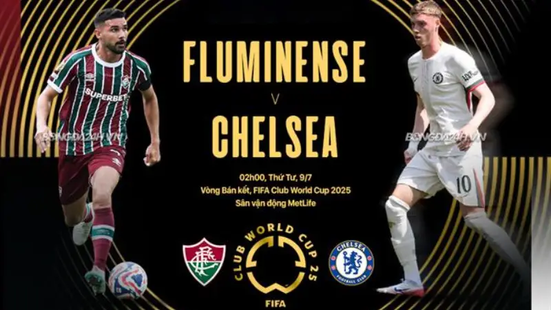 Nhận định bóng đá Chelsea vs Fluminense 02h00 ngày 9/7/2025