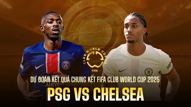 Nhận định bóng đá Chelsea vs PSG