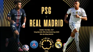 Nhận định bóng đá PSG vs Real Madrid 02h00 ngày 10/7/2025