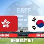 Nhận định bóng đá trận Hong Kong vs Hàn Quốc 18h00 ngày 11/7/2025