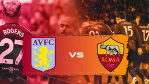 Nhận định bóng đá Aston Villa vs Roma 01h30 ngày 7/8/2025