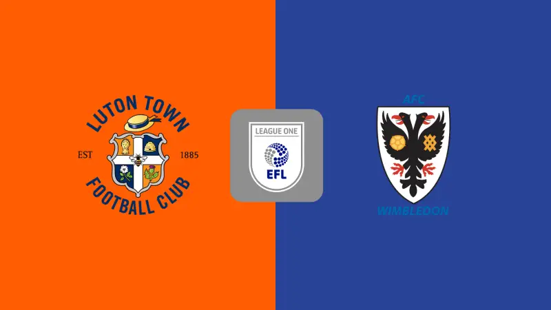Nhận định bóng đá Luton vs Wimbledon 02h00 ngày 2/8/2025