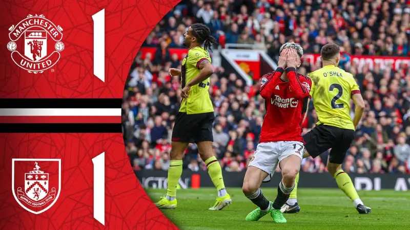 Nhận định bóng đá MU vs Burnley 21h00 ngày 30/8/2025