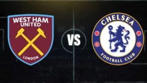 Nhận định bóng đá West Ham vs Chelsea 02h00 ngày 23/8/2025