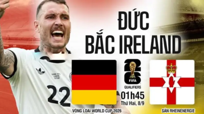 Nhận định bóng đá Đức vs Bắc Ireland 01h45 ngày 8/9