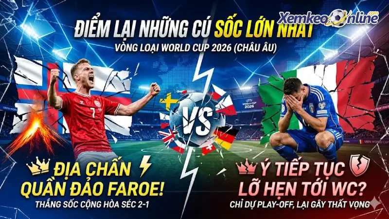 Cú sốc lớn nhất tại vòng loại World Cup 2026 khu vực châu Âu